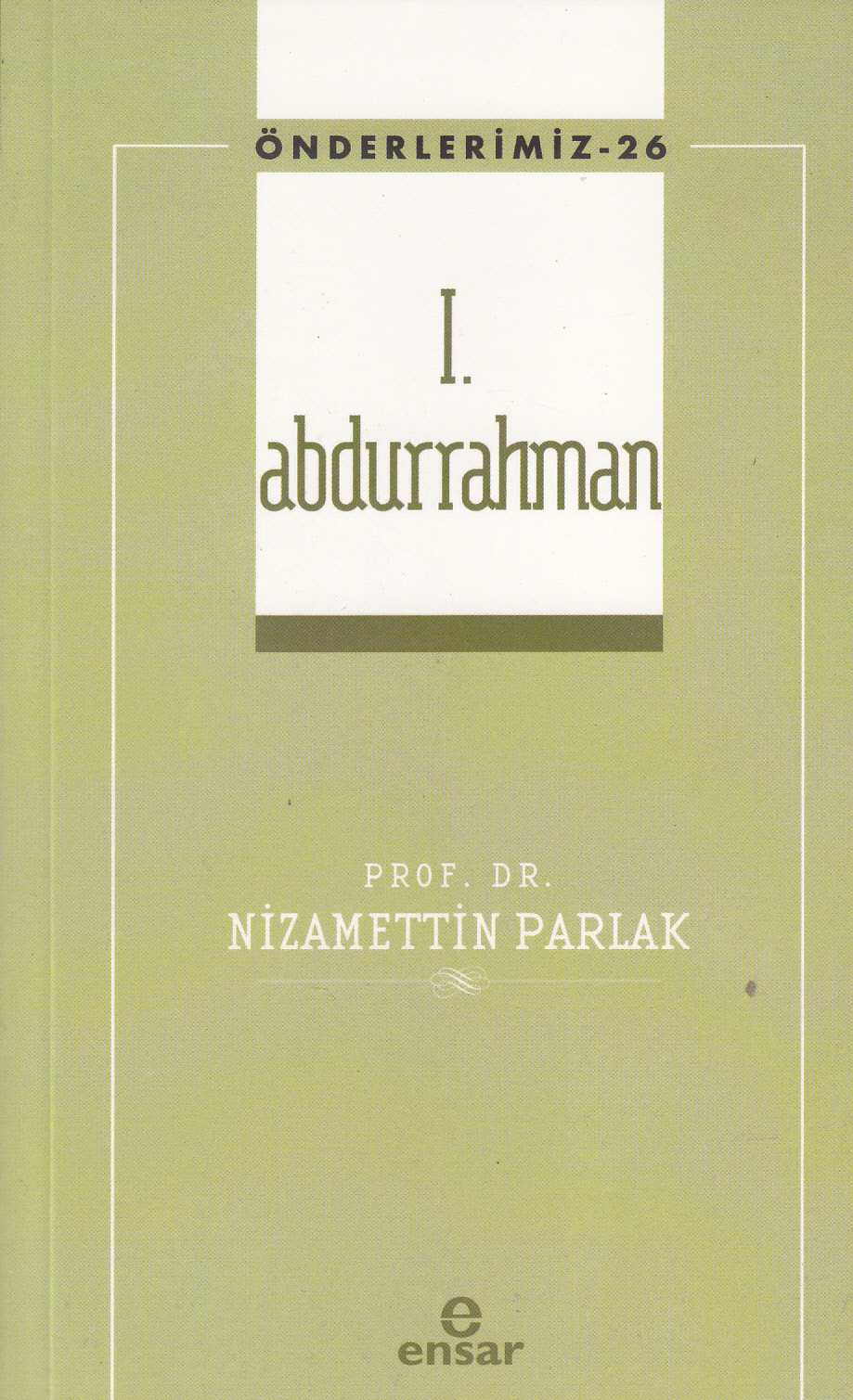 I. Abdurrahman - Önderlerimiz 26