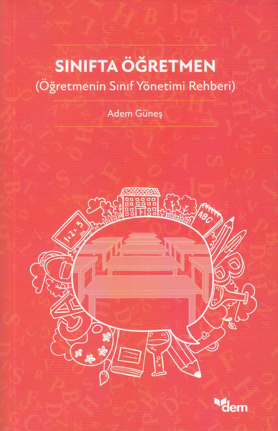 Sınıfta Öğretmen - Öğretmenin Sınıf Yönetimi Rehberi