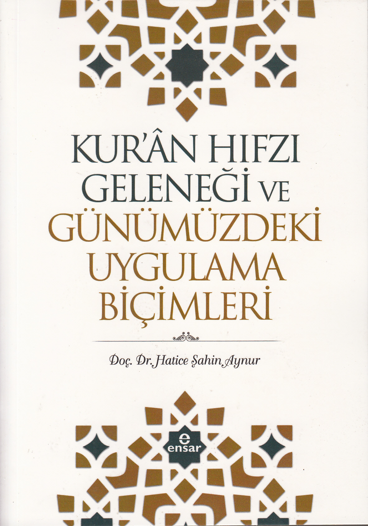 Kur'ân Hıfzı Geleneği ve Günümüzdeki Uygulama Biçimleri