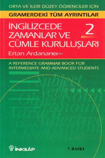  İngilizcede Zamanlar ve Cümle Kuruluşları 2 | ERTAN ARDANANCI | İNKILAP KİTABEVİ (70007) | 9789751013569 