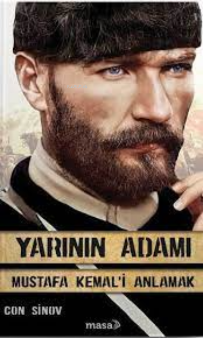 Yarının Adamı Mustafa Kemal`i Anlamak