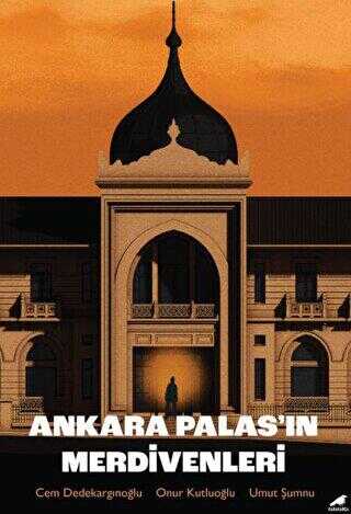  Ankara Palasın Merdivenleri Onur Kutluoğlu | Karakarga Yayınları | 9786258360608 | 