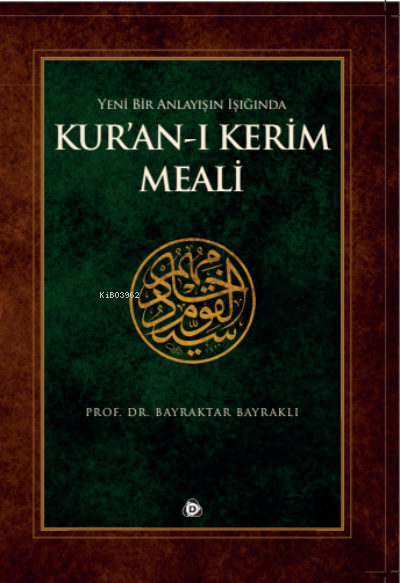 Yeni Bir Anlayışın Işığında Kur'an-ı Kerim Meali