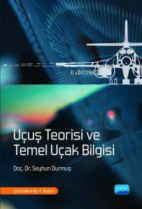 Uçuş Teorisi ve Temel Uçak Bilgisi