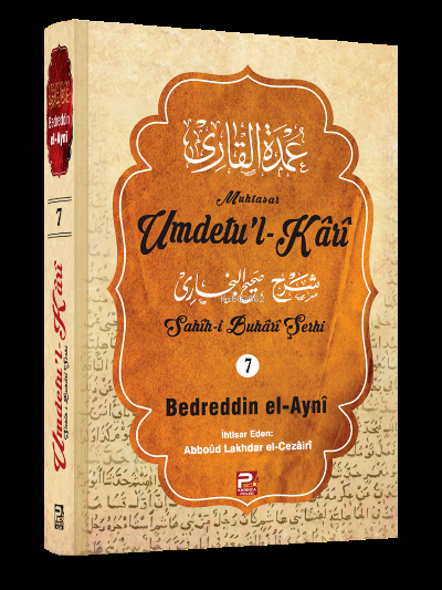 Umdetu'l-Kârî (7. cilt);(Sahih-i Buhârî Şerhi)