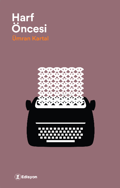  Harf Öncesi | Ümran Kartal | Edisyon Kitap | 9786057454775 | 