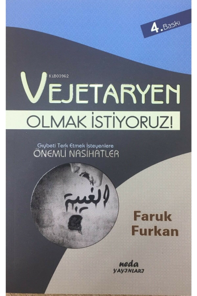  Vejetaryen Olmak İstiyoruzGıybeti Terketmek İsteyenlere Önemli Nasihatler | Vejetaryen Olmak İstiyoruzGıybeti Terketmek İsteyenlere Önemli Nasihatler | Faruk Furkan | Neda Yayınları | 2770000039888 