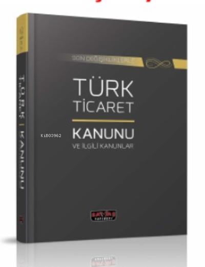 Türk Ticaret Kanunu ve İlgili Kanunlar