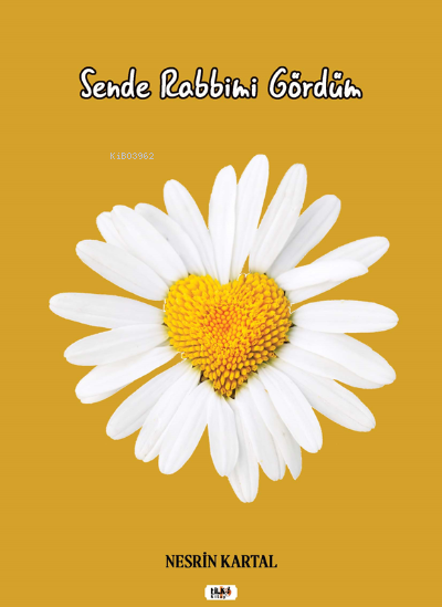  Sende Rabbimi Gördüm | Nesrin Kartal | İbrahim Çakar | Semih Öçal | Tilki Kitap | 9786257561839 | 