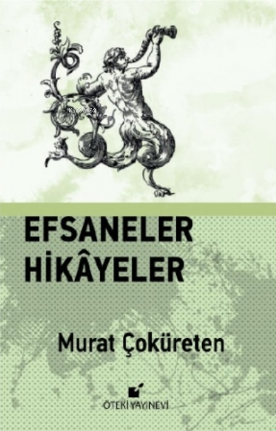  Efsaneler Hikayeler | Murat Çoküreten | Öteki Yayınevi | 9789755844503 | 