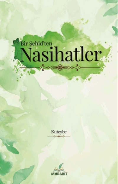 Bir Şehid’ten Nasihatler
