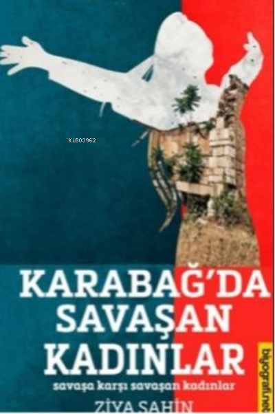  Karabağda Savaşan Kadınlar | Ziya Şahin | BiyografiNet | 9789758204663 | 