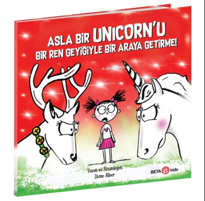 Asla Bir Unicorn’u Bir Ren Geyiğiyle Bir Araya Getirme!