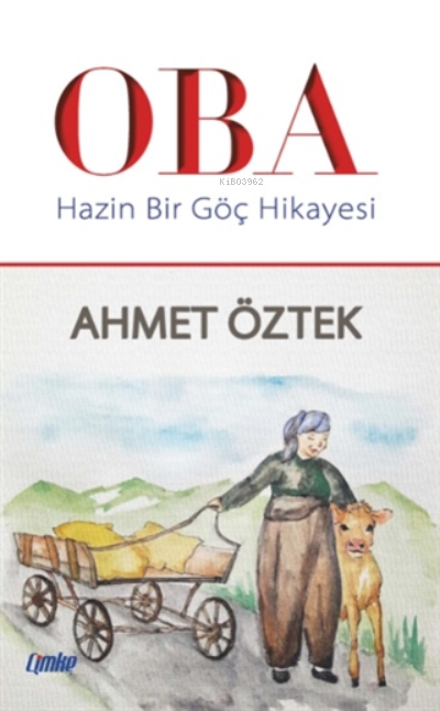  Oba Hazin Bir Göç Hikayesi | Ahmet Öztek | Çimke Yayınları | 9786057813251 | 
