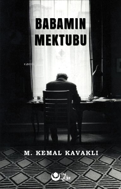  Babamın Mektubu | Babamın Mektubu | MKemal Kavaklı | Ayyıldız Yayınları | 9786258115710 