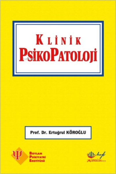  Klinik Psikopatoloji | Ertuğrul Köroğlu | Hyb Yayıncılık | 9789753002080 | 