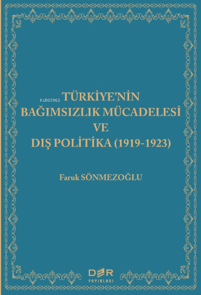 Türkiye'nin Bağımsızlık Mücadelesi Ve Dış Politika (1919-1923)