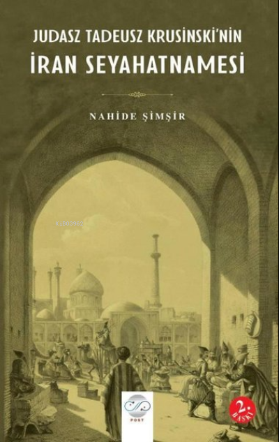 İran Seyahatnamesi - Judasz Tadeusz Krusinski'nin