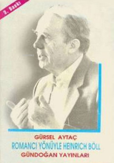  Romancı yönüyle H Böll | Heinrich Böll | Gürsel Aytaç | Gündoğan Yayınları | 9789755201184 | 