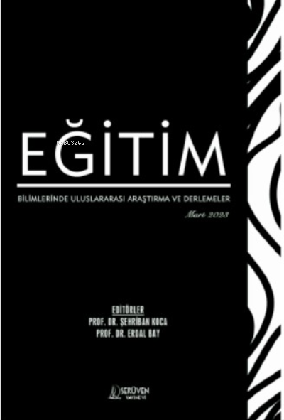 Eğitim Bilimlerinde Uluslararası Araştırma ve Derlemeler / Mart 2023