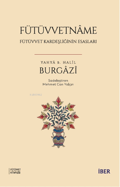 Fütüvvetnâme;Fütüvvet Kardeşliğinin Esasları