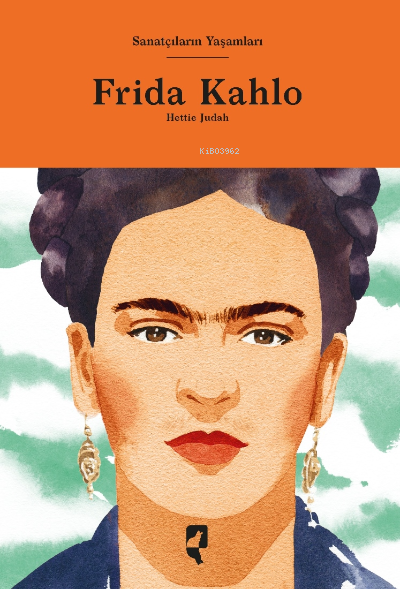  Frida Kahlo | Frida Kahlo | Hettie Judah | Talha Lafçı | HayalPerest Yayınevi | 9786258253115 