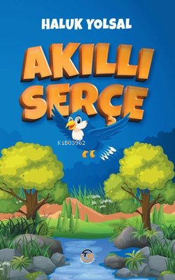  Akıllı Serçe | HALUK YOLSAL | Tunç Yayıncılık | 9786256993587 | 
