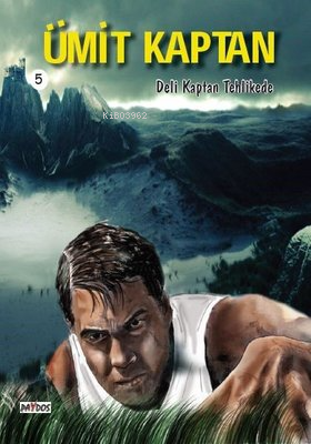  Ümit Kaptan 5 Deli Kaptan Tehlikede | Hakan Karabey | Paydos Yayıncılık | 9789944357548 | 