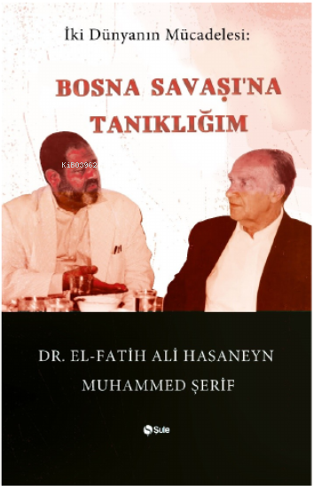  Bosna Savaşına Tanıklığım | El Fatih Ali Hasaneyn | Şule Yayınları | 9786258062779 | 