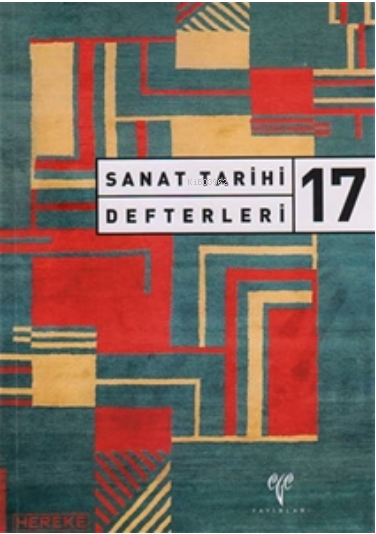 Sanat Tarihi Defterleri 17 | Sanat Tarihi Defterleri 17 | Semra Ögel | Turgut Saner | Ege Yayınları | 9786059680523 
