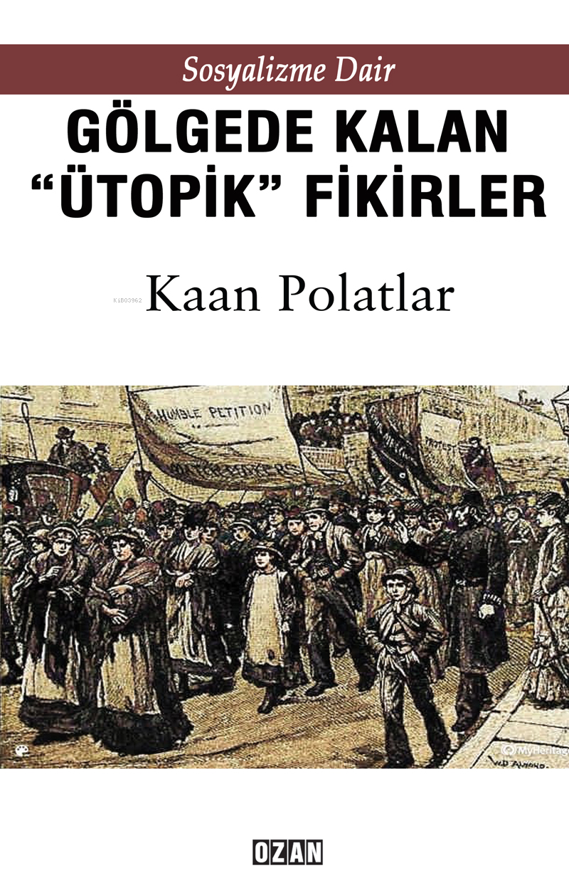 Sosyalizme Dair - Gölgede Kalmış ''Ütopik'' Fikirler