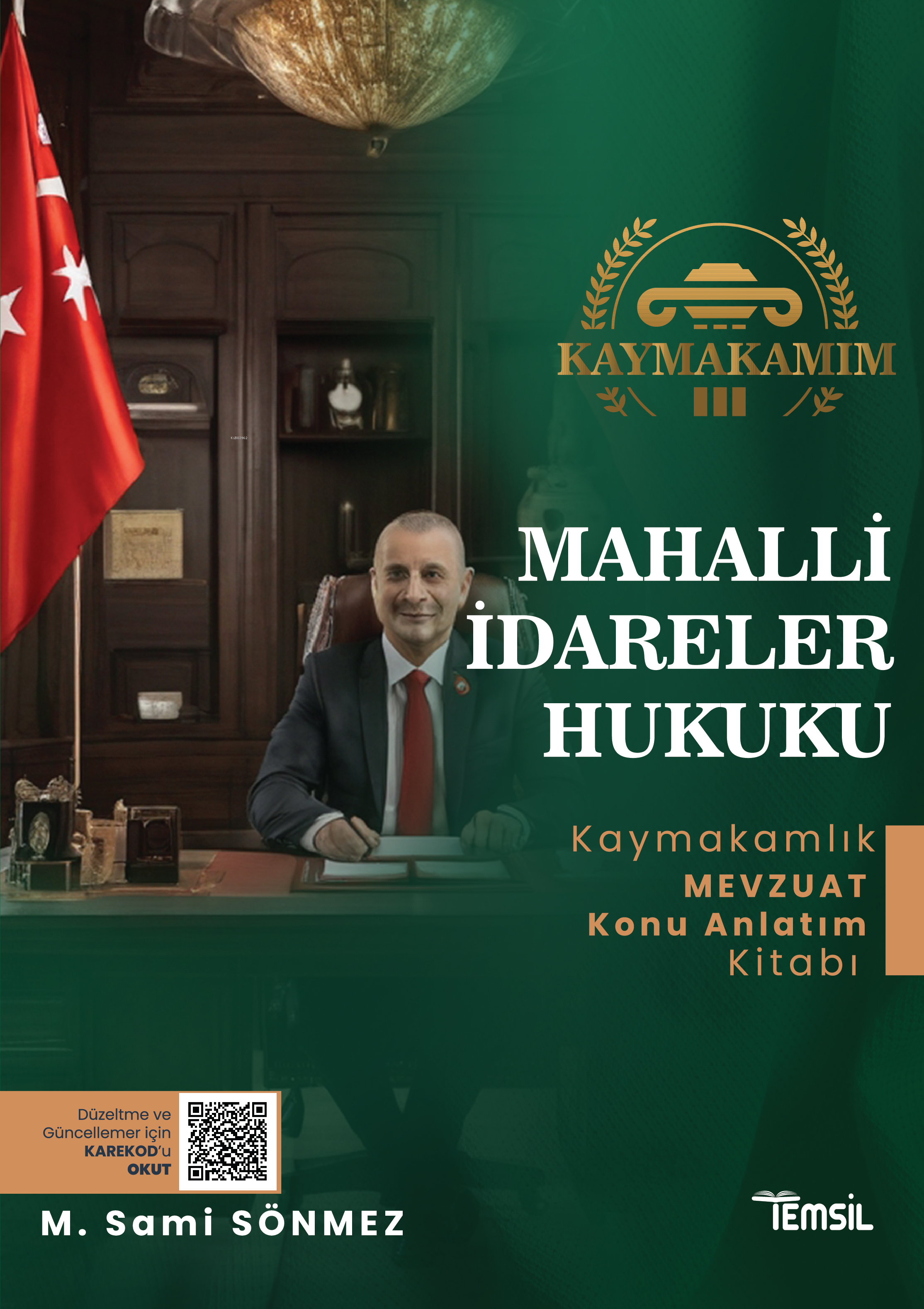  Kaymakamım Mahalli İdareler HukukuKaymakamlık Mevzuat Konu Anlatım Kitabı | Sami Sönmez | Temsil Kitap | 9786256623408 | 