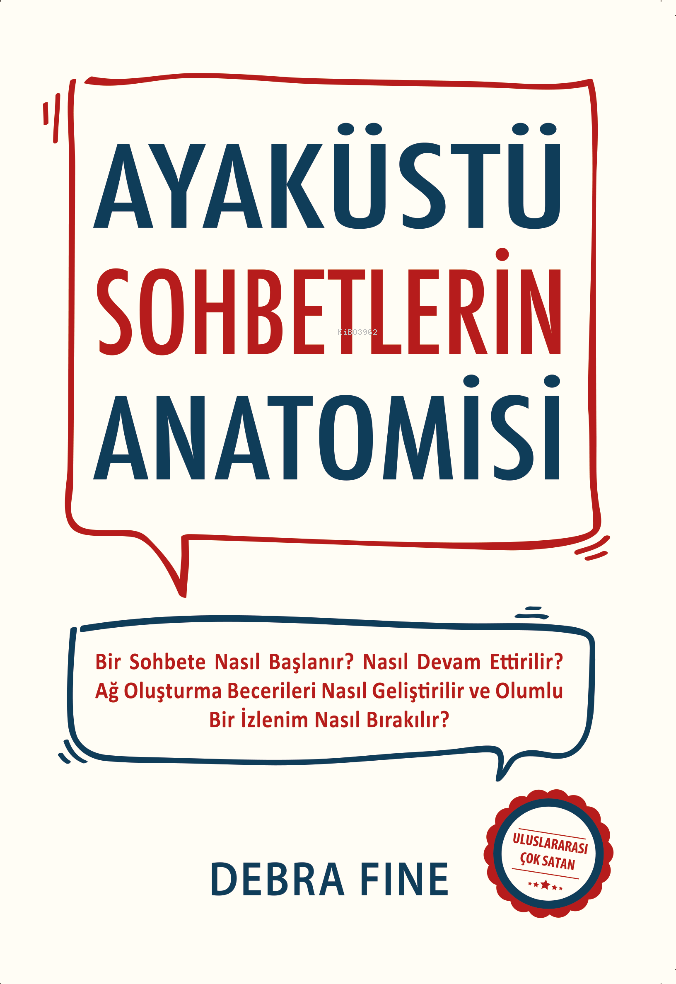  Ayaküstü Sohbetlerin Anatomisi | Ayaküstü Sohbetlerin Anatomisi | Debra Fine | Görkem Görk | Merve Oral | Başak Bingüler | Gelengül Erkara | Saga Kitap | 9786259989976 