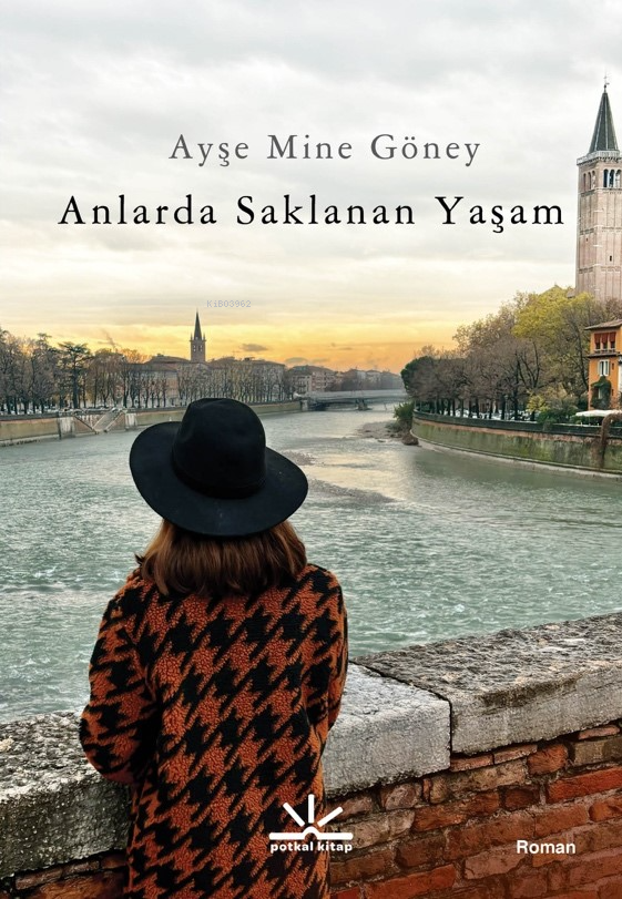  Anlarda Saklanan Yaşam | Ayşe Mine Göney | Potkal Kitap Yayınları | 9786259457802 | 