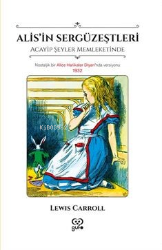 Alis'in Sergüzeştleri Acayip Şeyler Memleketinde;Nostaljik Bir Alice Harikalar Diyarı'nda Versiyonu 1932
