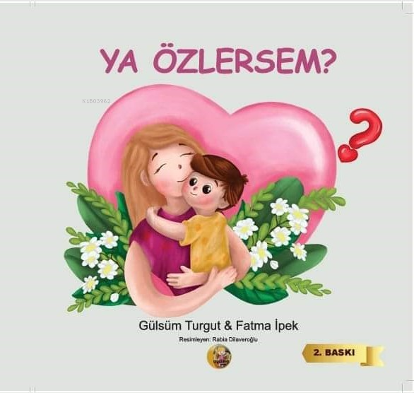  Ya Özlersem | Ya Özlersem | Gülsüm Turgut | Fatma İpek | Tülay Sarıgül | Aygül Günel | Yaşar Adıyaman | Sait Adıyaman | Rabia Dilaveroğlu | Aysima Yayınları | 9786259887519 