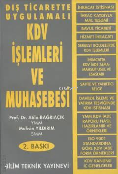  Dış Ticarette Uygulamalı KDV İşlemleri ve Muhasebesi | Dış Ticarette Uygulamalı KDV İşlemleri ve Muhasebesi | Muhsin Yıldırım | Atila Bağrıaçık  | Bilim Teknik Yayınevi | 9789755400457 