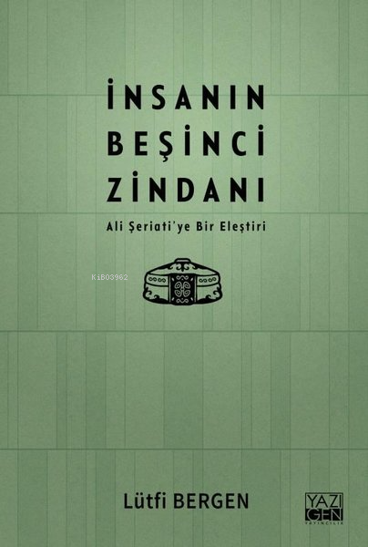 İnsanın Beşinci Zindanı - Ali Şeriati'ye Bir Eleştiri