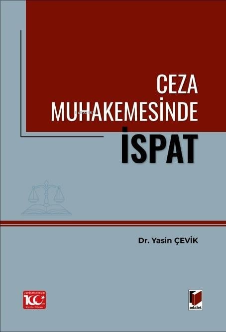  Ceza Muhakemesinde İspat | Ceza Muhakemesinde İspat | Yasin Çevik | Adalet Yayınevi | 9786052648834 