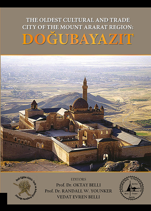  The Oldest Cultural and Trade City of the Mount Ararat Region Doğubayazıt | The Oldest Cultural and Trade City of the Mount Ararat Region Doğubayazıt | Oktay Belli | Randall W Younker | Vedat Evren Belli | Akademisyen Kitabevi | 9786253750893 