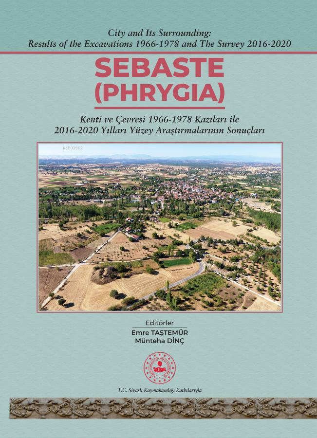  Sebaste (Phrygia) | Sebaste (Phrygia) | Emre Taştemür | Münteha Dinç | Bilgin Kültür Sanat | 9786257799294 