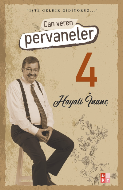 Can Veren Pervaneler 4; İşte Geldik Gidiyoruz