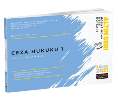  Ceza Hukuku 1 Genel Hükümler Hocasından Ders Notları | Ceza Hukuku 1 Genel Hükümler Hocasından Ders Notları | Olcay Aslan | Savaş Yayınevi | 9786057038920 