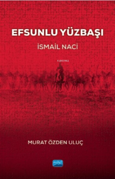 Efsunlu Yüzbaşı “İsmail Naci”