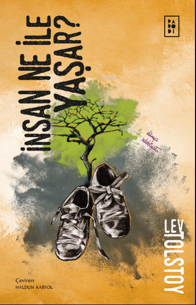  İnsan Ne İle Yaşar | İnsan Ne İle Yaşar | Lev Nikolayeviç Tolstoy | Bilge Yorulmaz | Haldun Karyol | Sibel Erdal | Köksal Şaka | Parodi Bayilik | 8690101757594 