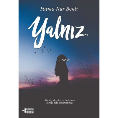  Yalnız | Yalnız | Fatma Nur Benli | Kitap Otağı Yayınevi | 9786056828850 