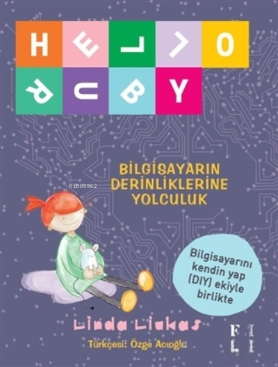  Hello Ruby Bilgisayarın Derinliklerine Yolculuk | Hello Ruby Bilgisayarın Derinliklerine Yolculuk | Özge Acıoğlu | Linda Liukas | Ahfa Yayıncılık | 9786057495853 