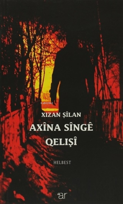  Axina Singe Qelışi | Axina Singe Qelışi | Xızan Şilan | Ar Yayınları | 9786056369957 