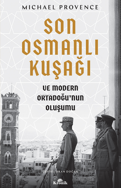 Son Osmanlı Kuşağı ve Modern Ortadoğu'nun Oluşumu