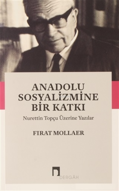 Anadolu Sosyalizmine Bir Katkı; Nurettin Topçu Üzerine Yazılar